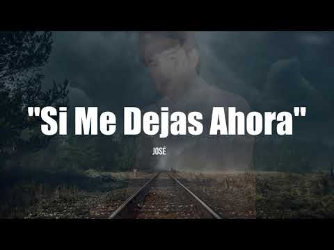 SI ME DEJAS AHORA - José José (LETRA)