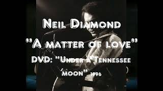 Neil Diamond (ft. Waylon Jennings) - A matter of love (Live@Under a Tennessee Moon)[1996]