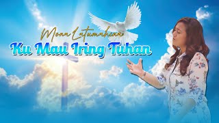 Download lagu Mona Latumahina - KU MAU IRING TUHAN mp3 Download lagu Mona Latumahina - KU MAU IRING TUHAN mp3