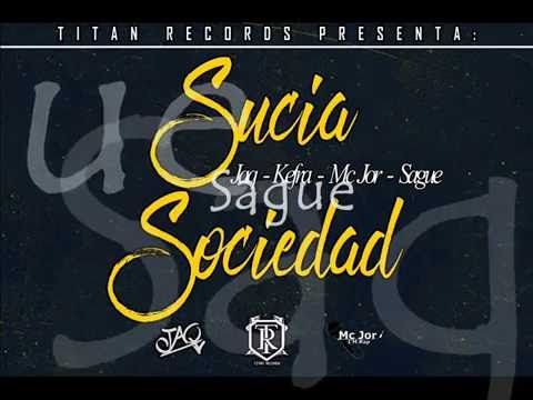Sucia Sociedad - JaQ Ft. Kefra, Mc Jor & Sague (Prod. Titan Records)
