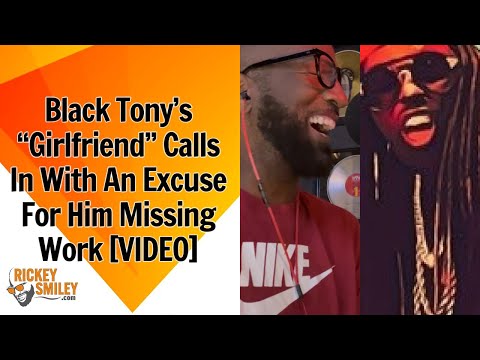 Black Tony’s “Girlfriend” Calls In With An Excuse For Him Missing Work