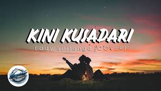 Download lagu KINI KUSADARI || EDDY SILITONGA (COVER) mp3