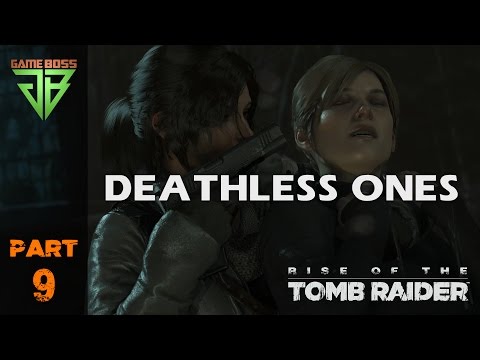 Rise of the Tomb Raider Gameplay Walkthrough Part 9 – Deathless Ones - No Commentary (PC)