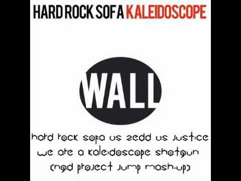 Hard Rock Sofa VS Zedd VS Justice - We are a Kaleidoscope Shotgun (NGD Project Jump MASH-UP)