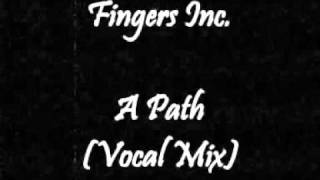 Fingers Inc. - A Path (Vocal Mix)