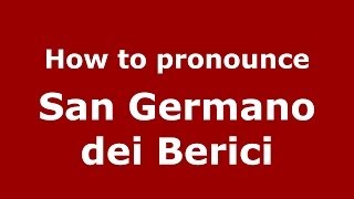 How to pronounce San Germano Dei Berici