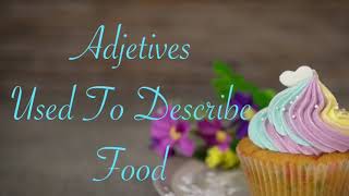 Spanish Lesson #21 Adjectives Used To Describe Food