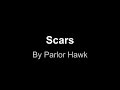 Parlor Hawk - Scars (lyrics) 