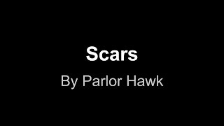 Parlor Hawk - Scars (lyrics)