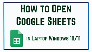 How to Open Google Sheets in Laptop Windows 10/11