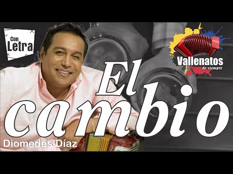 El Cambio - Diomedes Díaz - Con Letra (Video Lyric)