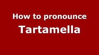 How to pronounce Tartamella
