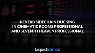 Video thumbnail for Reverb Sidechain Ducking in Cinematic Rooms Professional and Seventh Heaven Professional by LiquidSonics