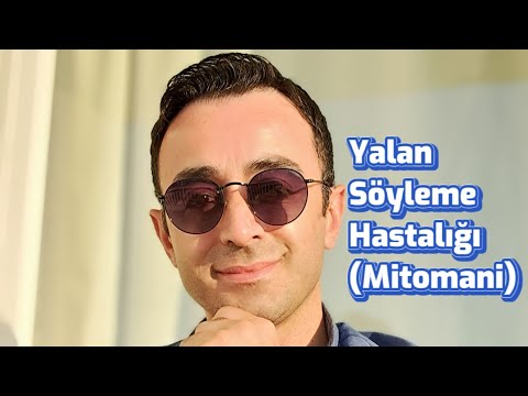 Mitomani (Yalan Söyleme Hastalığı)