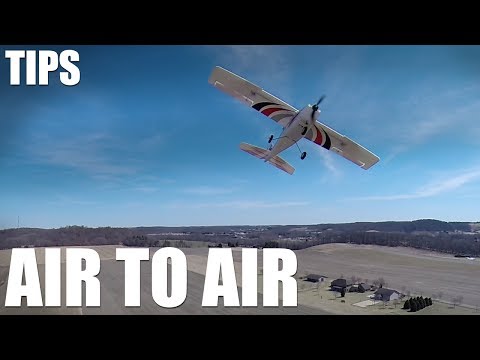 Flite Test - Air to Air Tips
