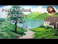 Passe Matinal, para Fortalecimento Emocional e Espiritual, Equipe Bezerra de Menezes