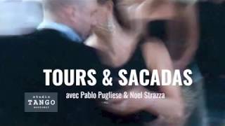 TOURS & SACADAS avec Pablo Pugliese & Noel Strazza