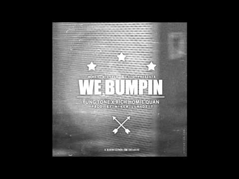 tone! ft. @RichHomieQuan - We Bumpin [prod. Mike Will Made It]