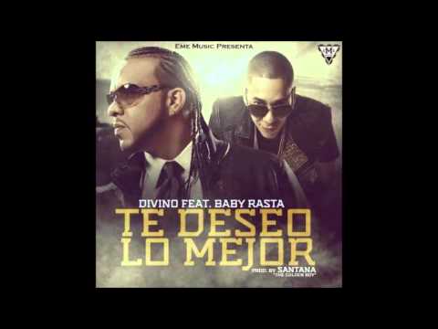 Divino Feat Baby Rasta - Te Deseo Lo Mejor