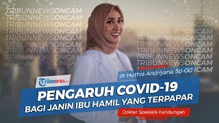 Pengaruh Covid-19 bagi Janin Ibu Hamil yang Terpapar