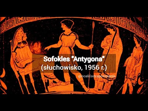 "Antygona" Sofoklesa (słuchowisko z 1956 roku), reż. Jerzy Rakowiecki