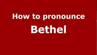 How to pronounce Bethel
