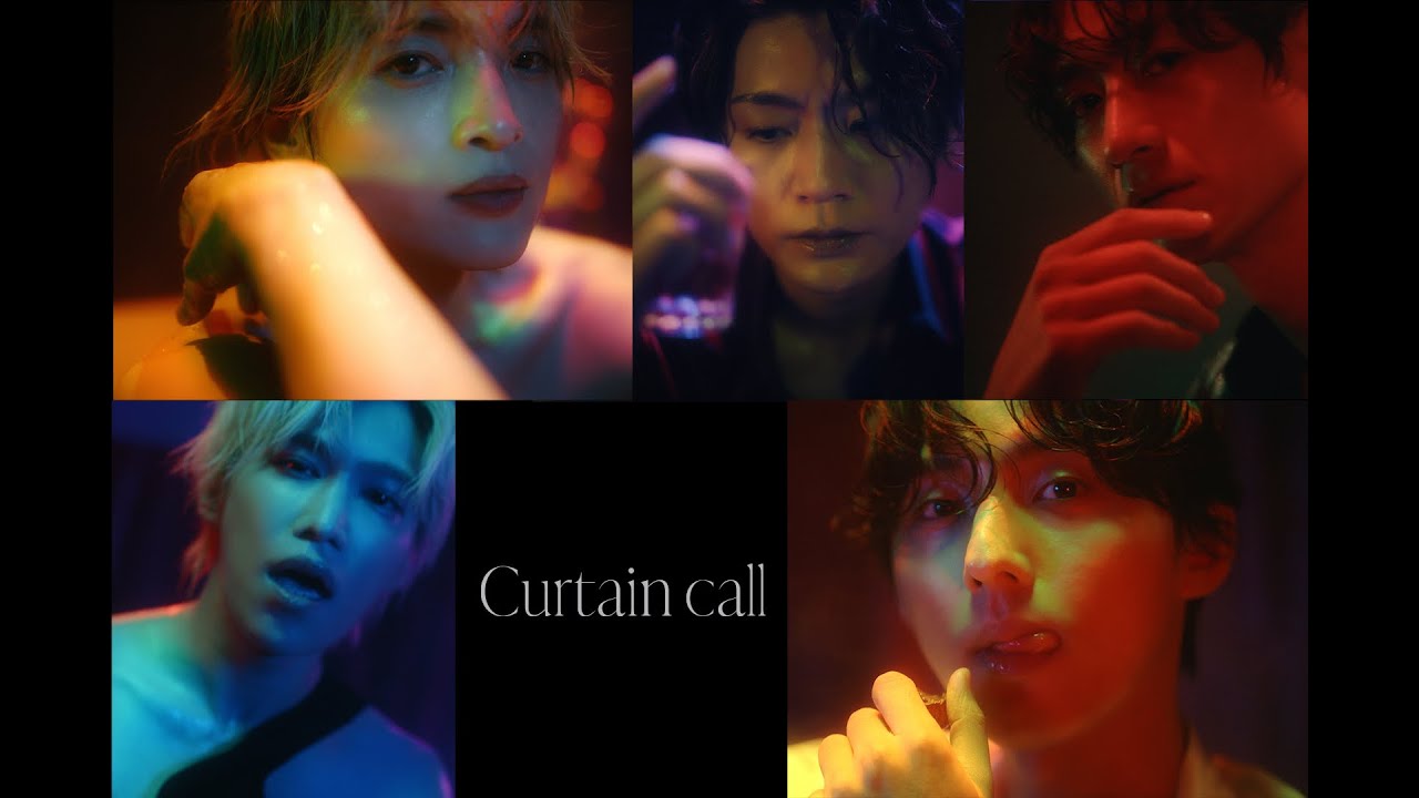 Kis-My-Ft2 /「Curtain call」Music Video