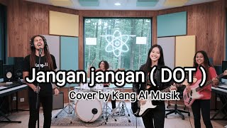 Download lagu Jangan Jangan | DOT - Cover By Kang AI Musik mp3