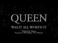 Queen - Was It All Worth It (Official Lyric Video)