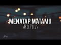 Lirik Menatap Matamu Aril Pilus