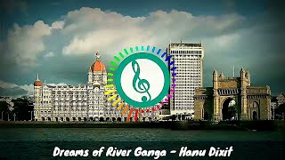 Dreams Of River Ganga - Hanu Dixit