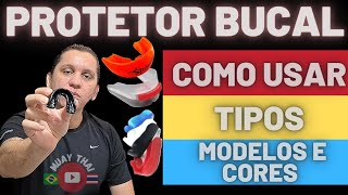 PROTETOR BUCAL - Dicas e Opinião Sinceras (Muay Thai, MMA, Kickboxing, Rugby, Futebol, Boxe,...)