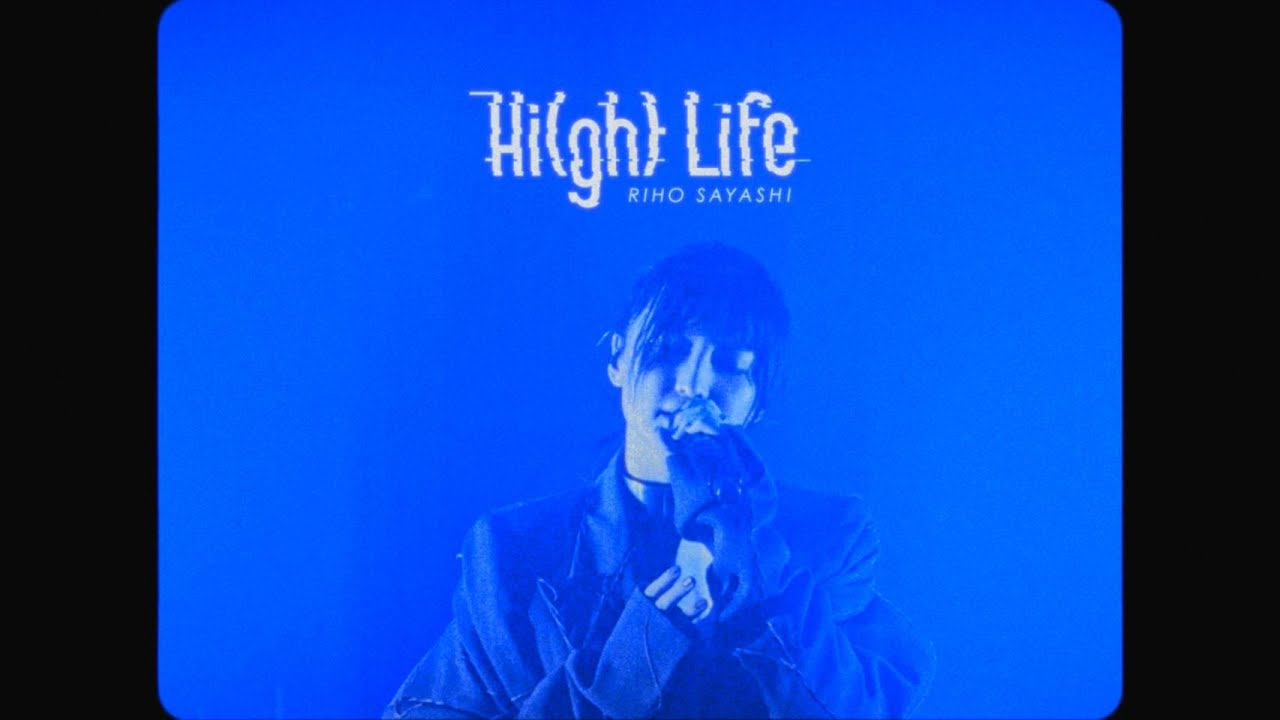 Hi(gh) Life  -Full ver. / Riho Sayashi