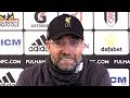 Fulham 1-2 Liverpool - Jurgen Klopp Full Post Match Press Conference - Premier League