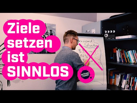 Ist Ziele setzen & erreichen sinnlos? | Ziele erreichen