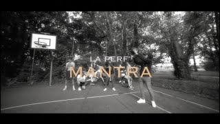 La Perf' - MANTRA (Clip Officiel)