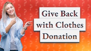 Can I sell clothes to charity?