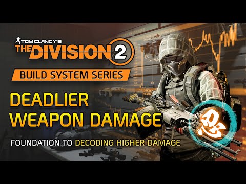 Division 2 Build System: Deadlier [Foundational] Weapon Damage