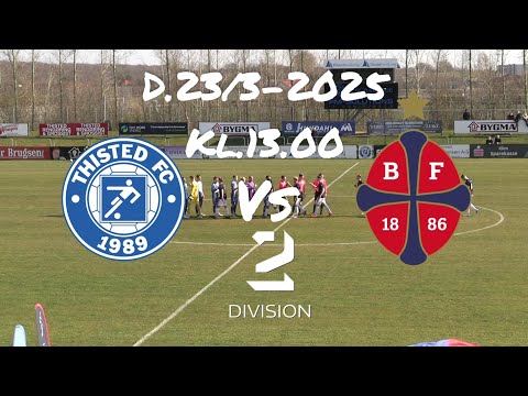 Thisted Fc- Bk Frem(D.23/3-2025. 2.Division)