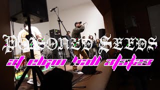 POISONED SEEDS @ ELGIN HALL 3/3/23 (FIRST SHOW//FULL SET)