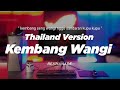 DJ KEMBANG WANGI THAILAND STYLE X SLOW BASS Kembang Seng Wangi Nggo Sandaran Kupu Kupu Restianade