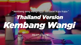 Download lagu DJ KEMBANG WANGI THAILAND STYLE x SLOW BASS ' kembang seng wangi nggo sandaran kupu kupu restianade mp3