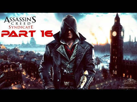 Assassin's Creed Syndicate Walkthrough Part 16 HD PS4
