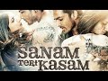 SANAM TERI KASAM FULL MOVIE HD HARSHVARDHAN RANE MAWRA HOCANE