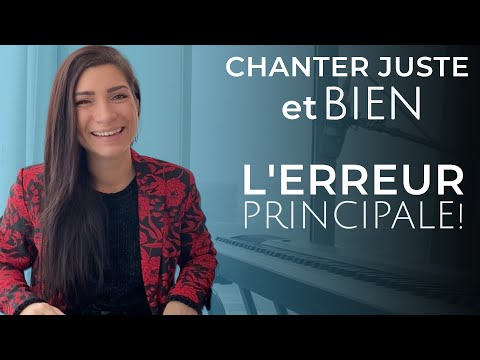 Comment chanter BIEN et JUSTE, L'ERREUR à ne pas faire !
