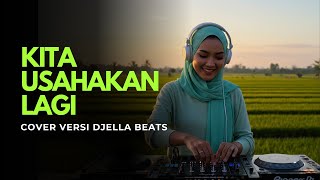 Download lagu Kita Usahakan Lagi (DJ Remix Versi Djella Beats) | Viral di TikTok & Spotify mp3