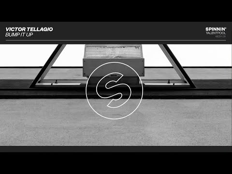 Victor Tellagio - Bump It Up (Spinnin' Talent Pool)