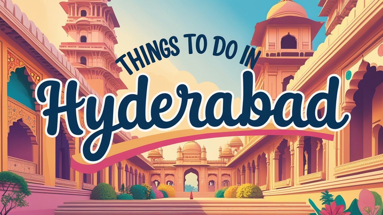 Best Things to Do in Hyderabad | Best Places to Visit in Hyderabad, India | English