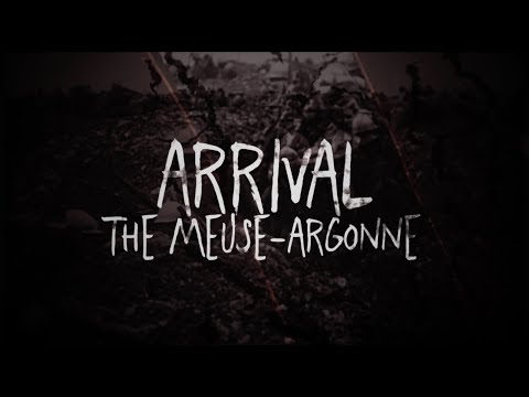 Arrival. The Meuse-argonne - 1914