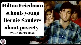 Milton Friedman schools young Bernie Sanders about poverty